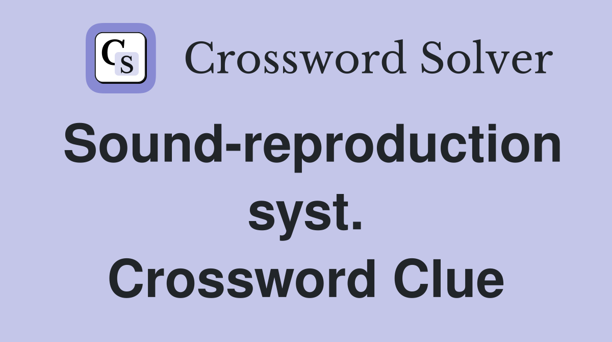 Sound-reproduction syst. Crossword Clue