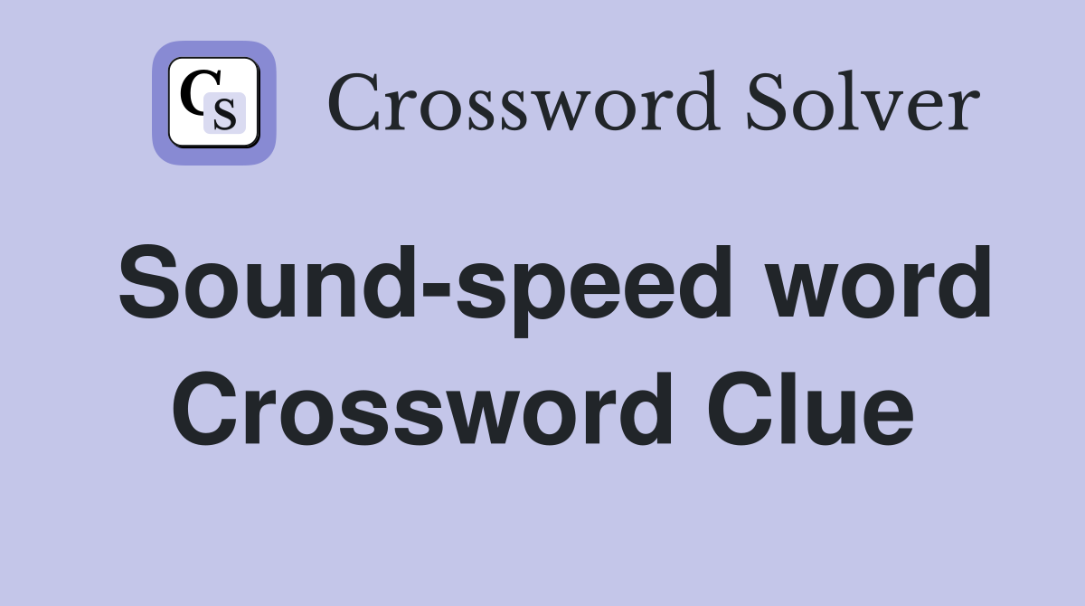 Sound-speed word Crossword Clue