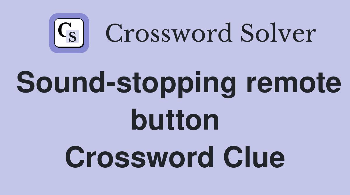 Sound-stopping remote button Crossword Clue
