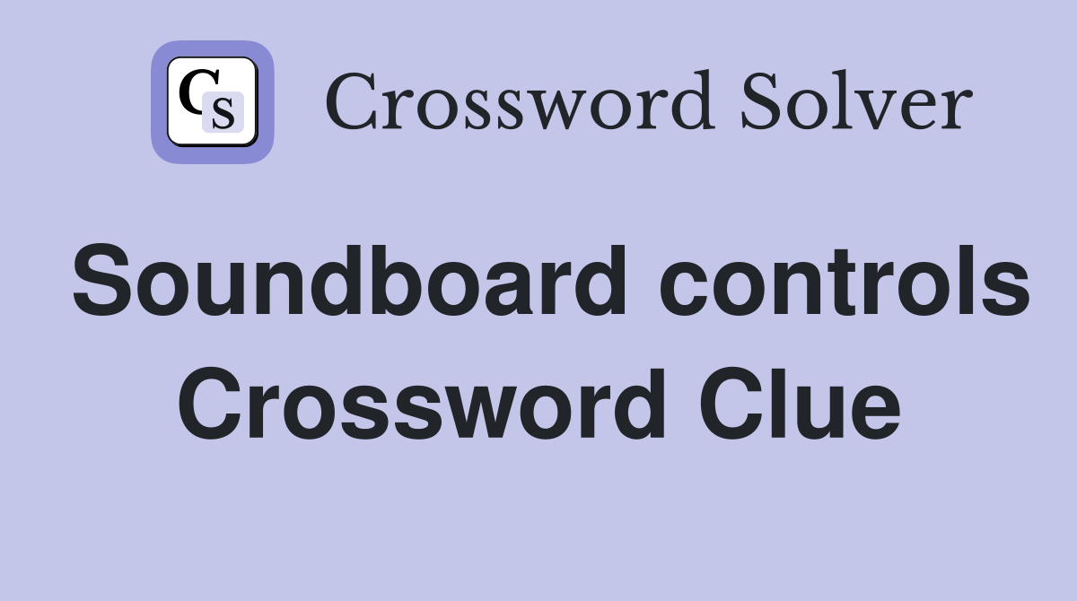 Soundboard controls Crossword Clue