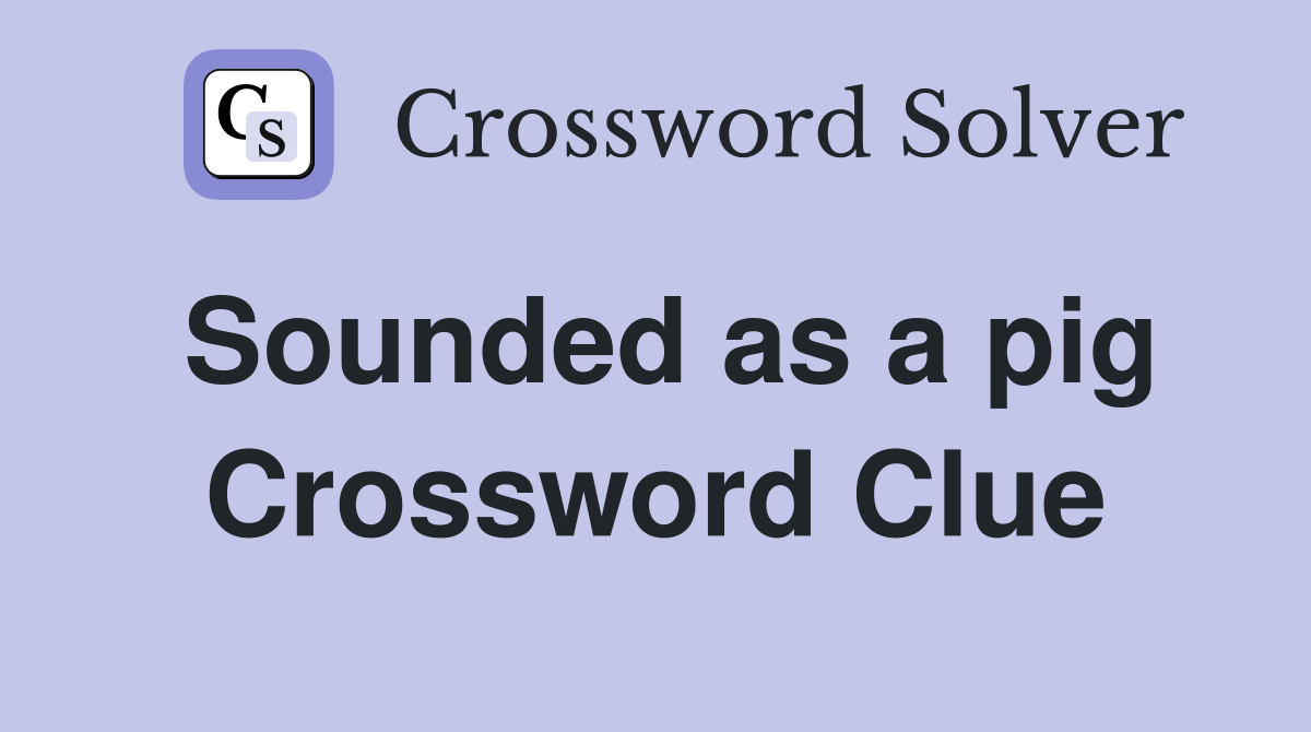 Sounded as a pig Crossword Clue