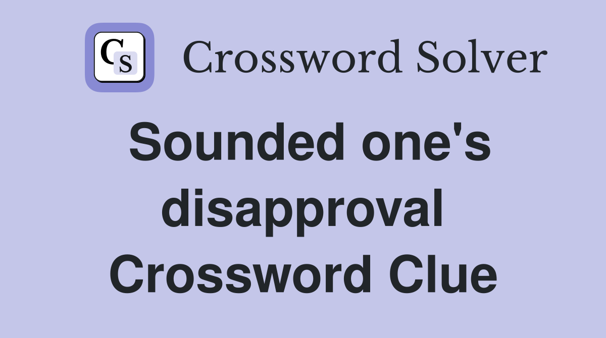 Sounded one's disapproval Crossword Clue