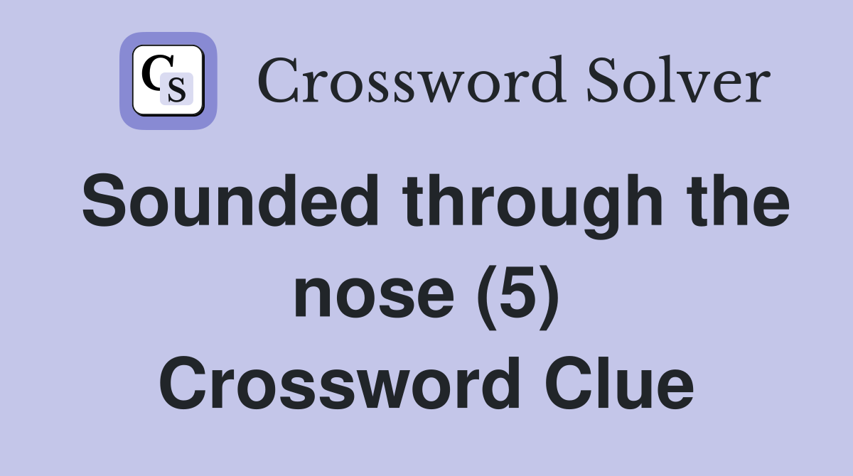 Sounded through the nose (5) Crossword Clue