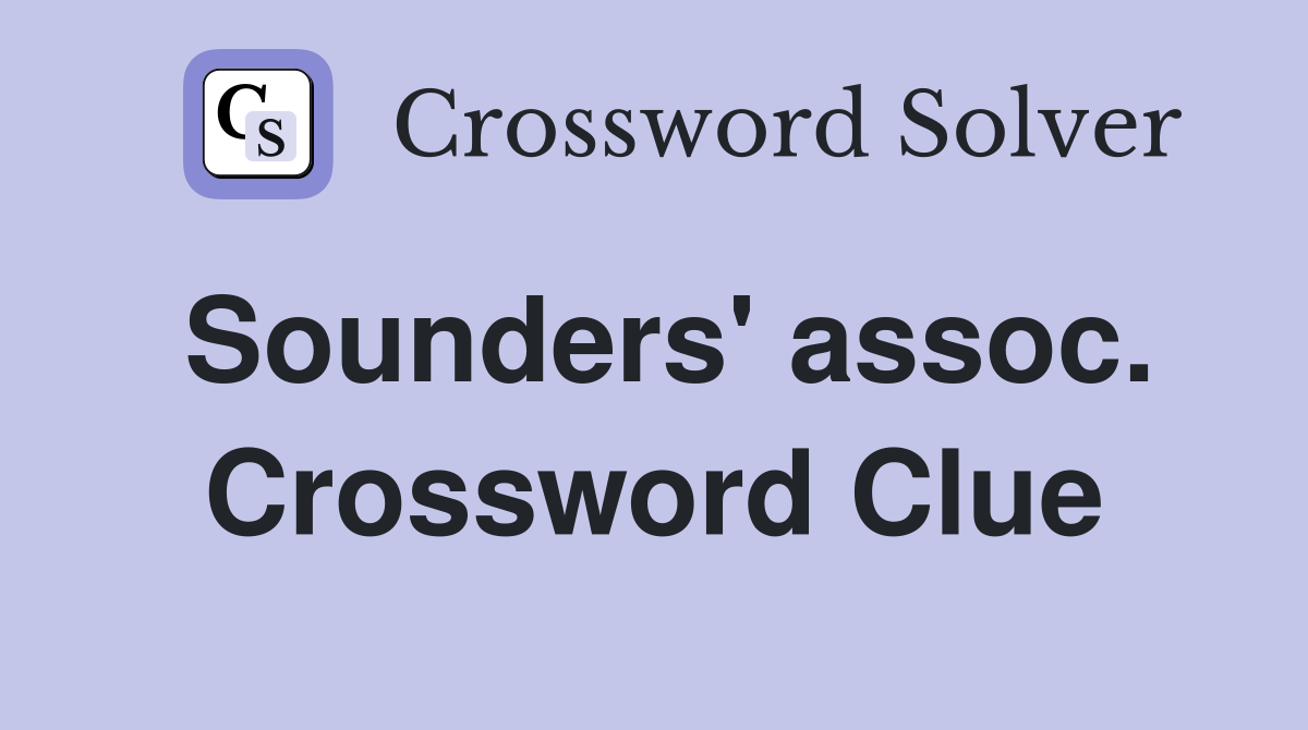 Sounders' assoc. Crossword Clue