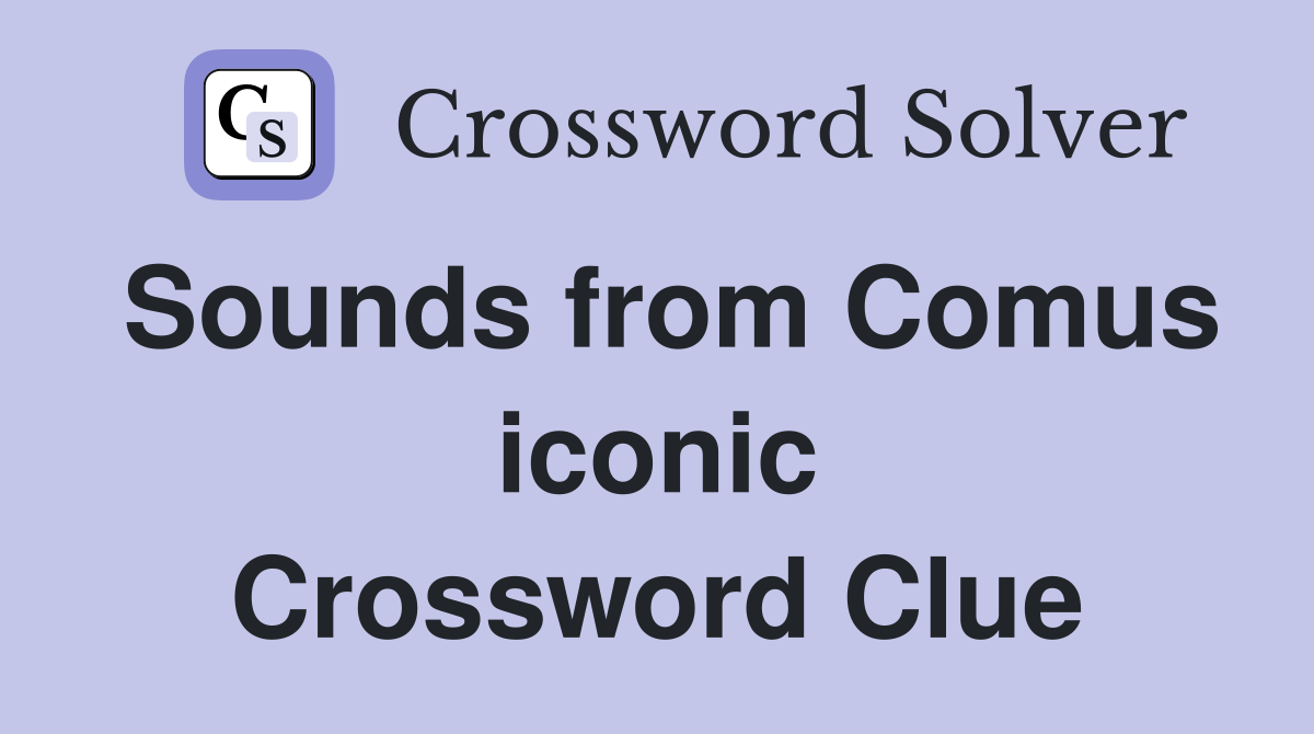 Sounds from Comus iconic Crossword Clue