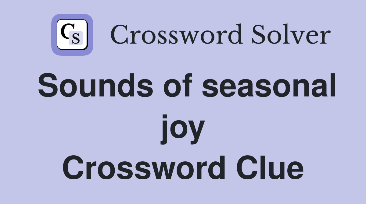Sounds of seasonal joy Crossword Clue
