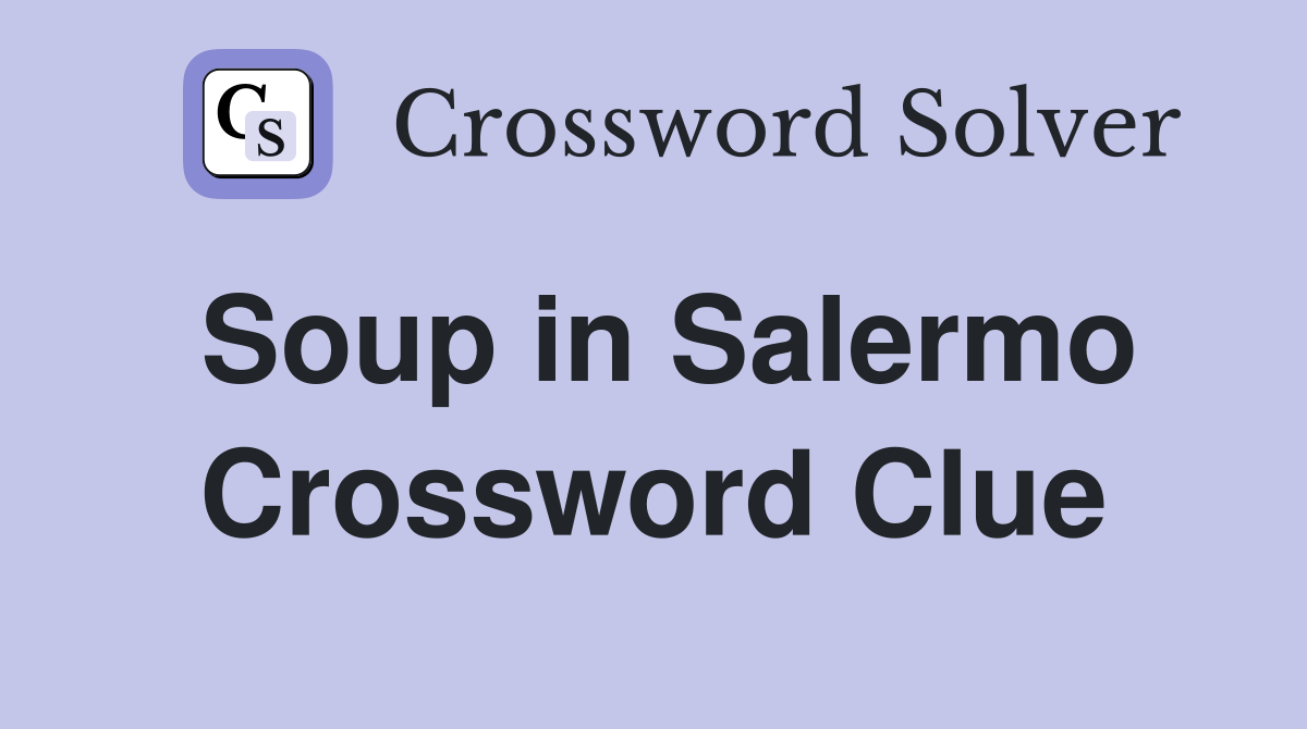 Soup in Salermo Crossword Clue
