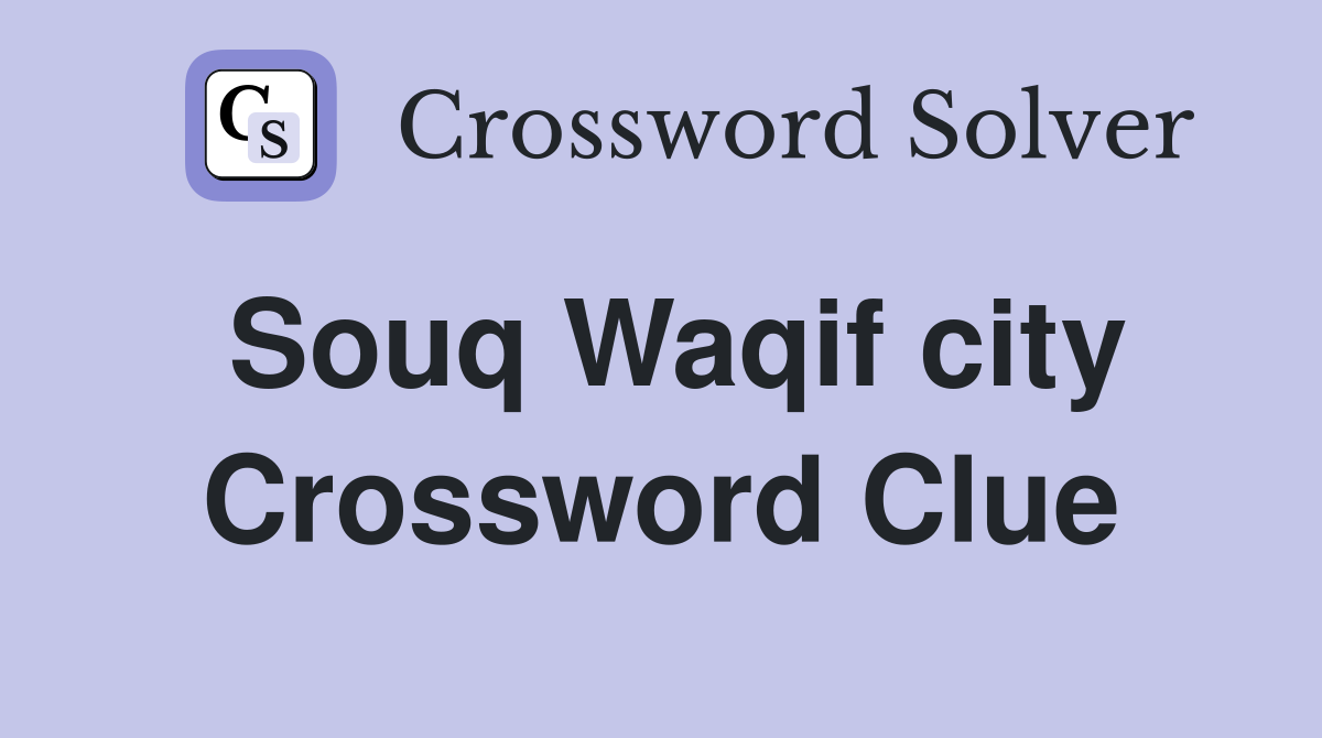 Souq Waqif city Crossword Clue