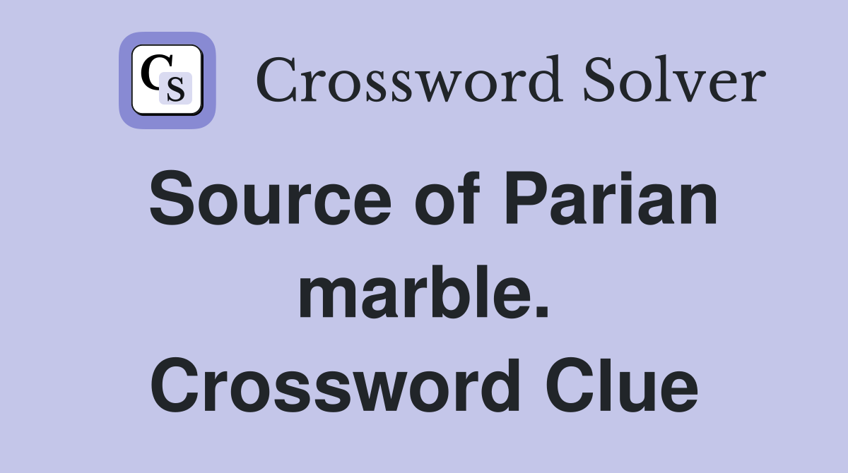 Source of Parian marble. Crossword Clue