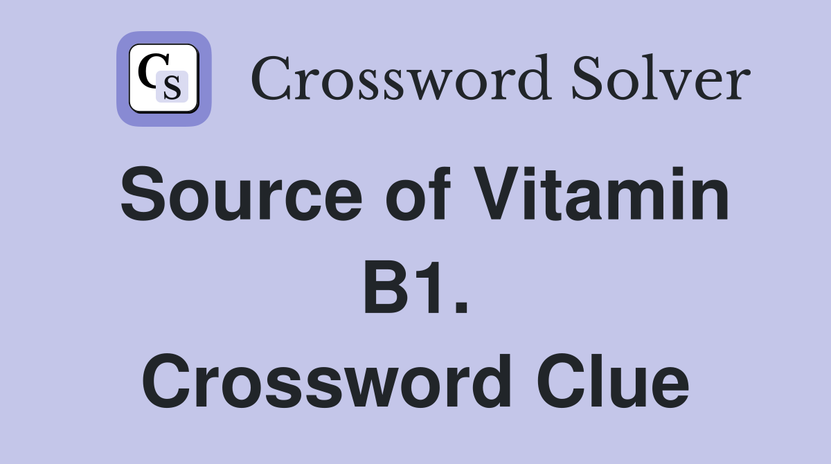 Source of Vitamin B1. Crossword Clue