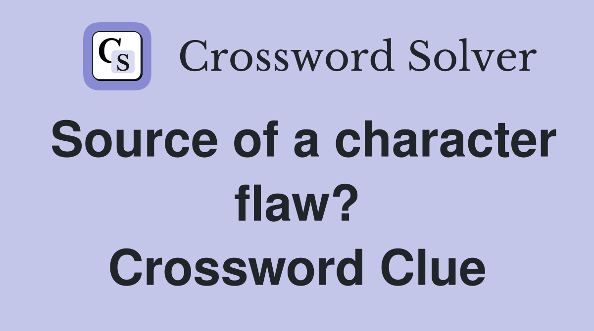 Source of a character flaw? Crossword Clue