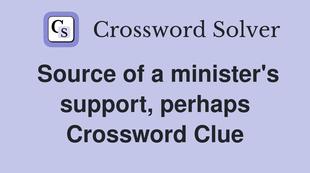 Source of a minister's support, perhaps Crossword Clue