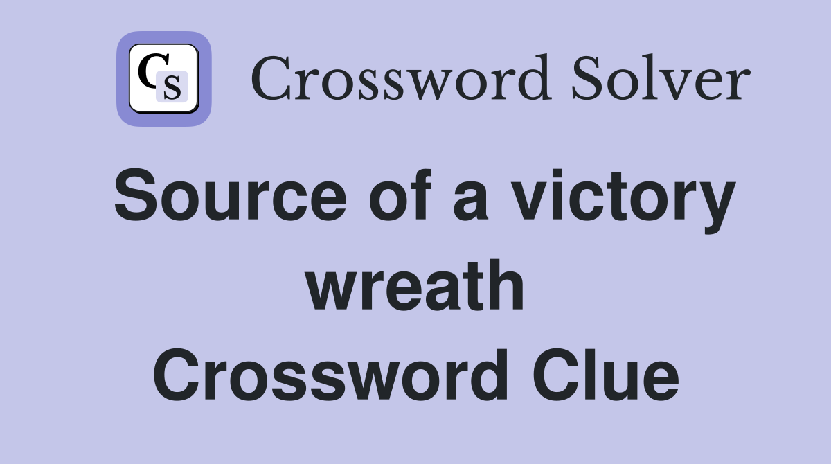 Source of a victory wreath Crossword Clue
