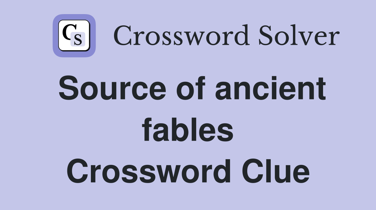 Source of ancient fables Crossword Clue