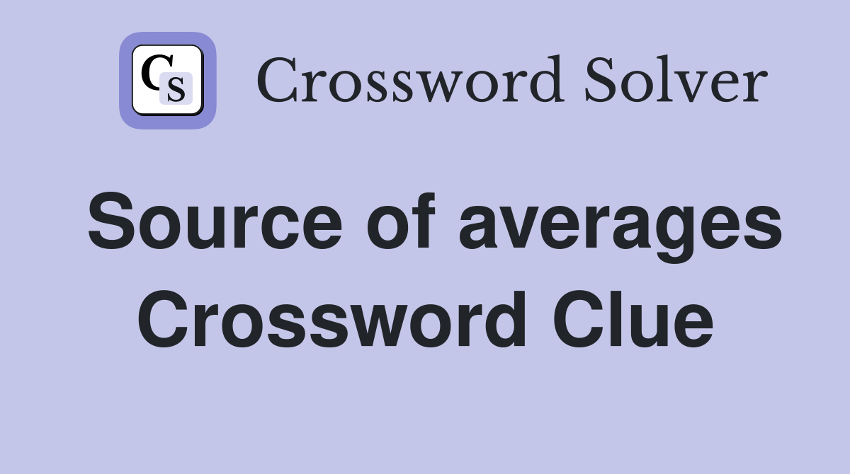Source of averages Crossword Clue