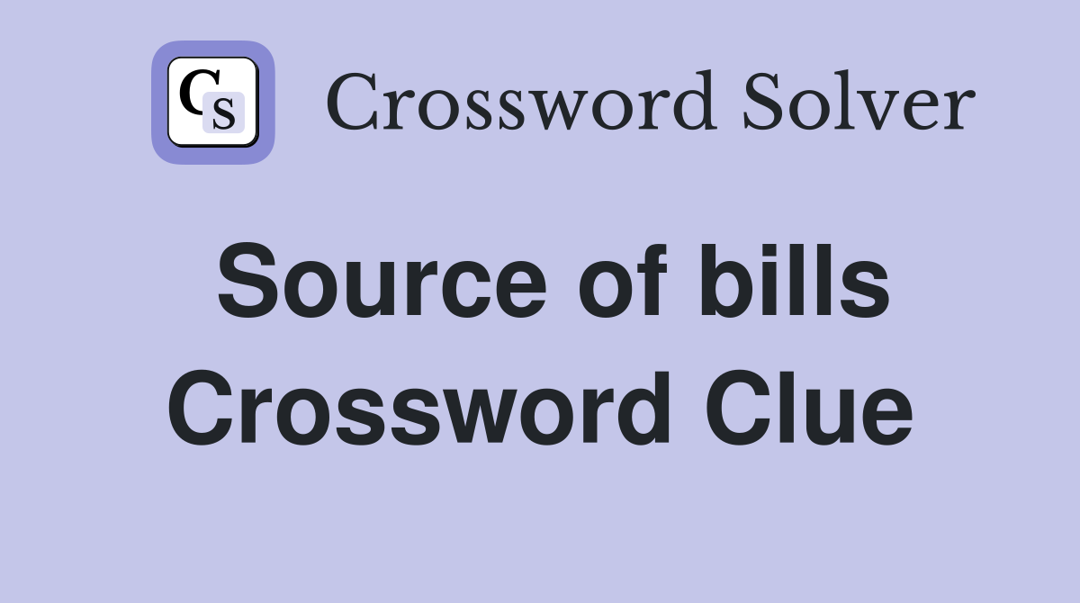 Source of bills Crossword Clue