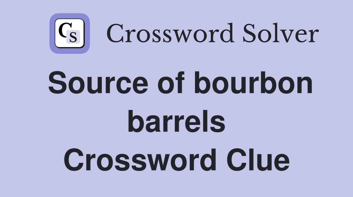 Source of bourbon barrels Crossword Clue