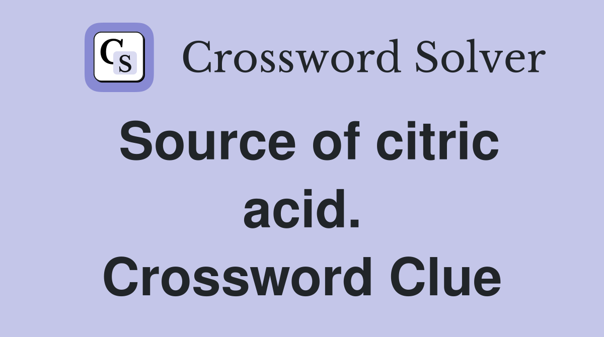 Source of citric acid. Crossword Clue