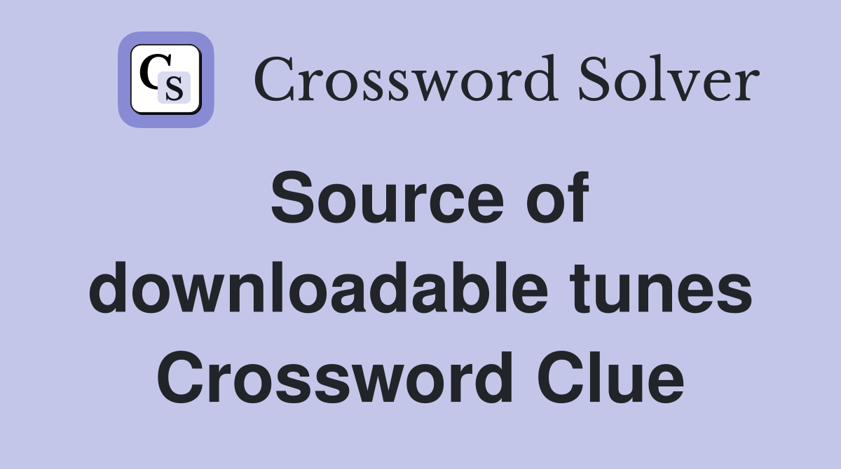 Source of downloadable tunes Crossword Clue