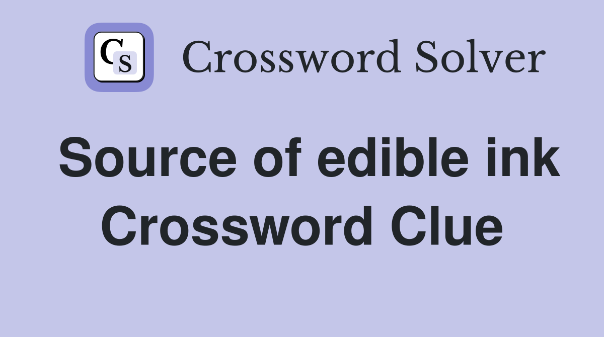Source of edible ink Crossword Clue