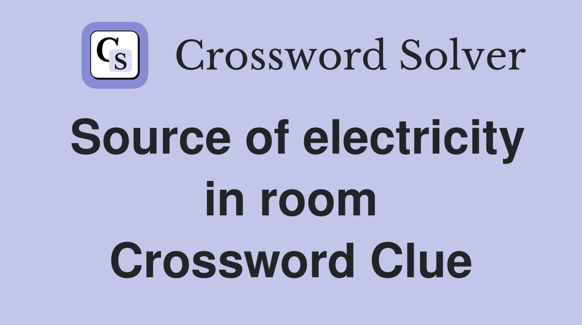 Source of electricity in room Crossword Clue