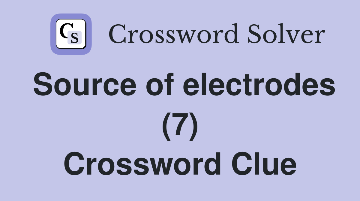 Source of electrodes (7) Crossword Clue
