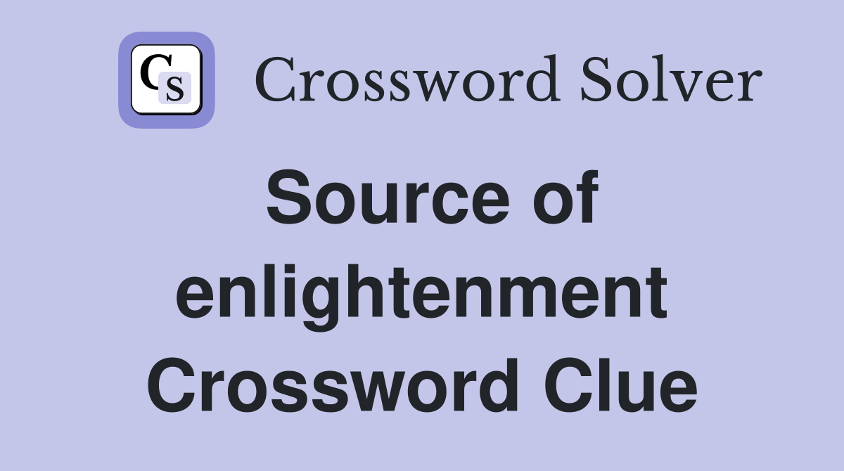 Source of enlightenment Crossword Clue