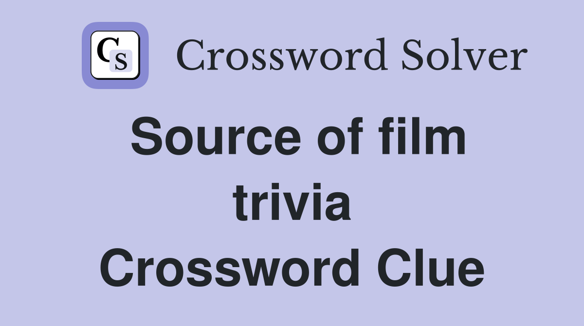 Source of film trivia Crossword Clue