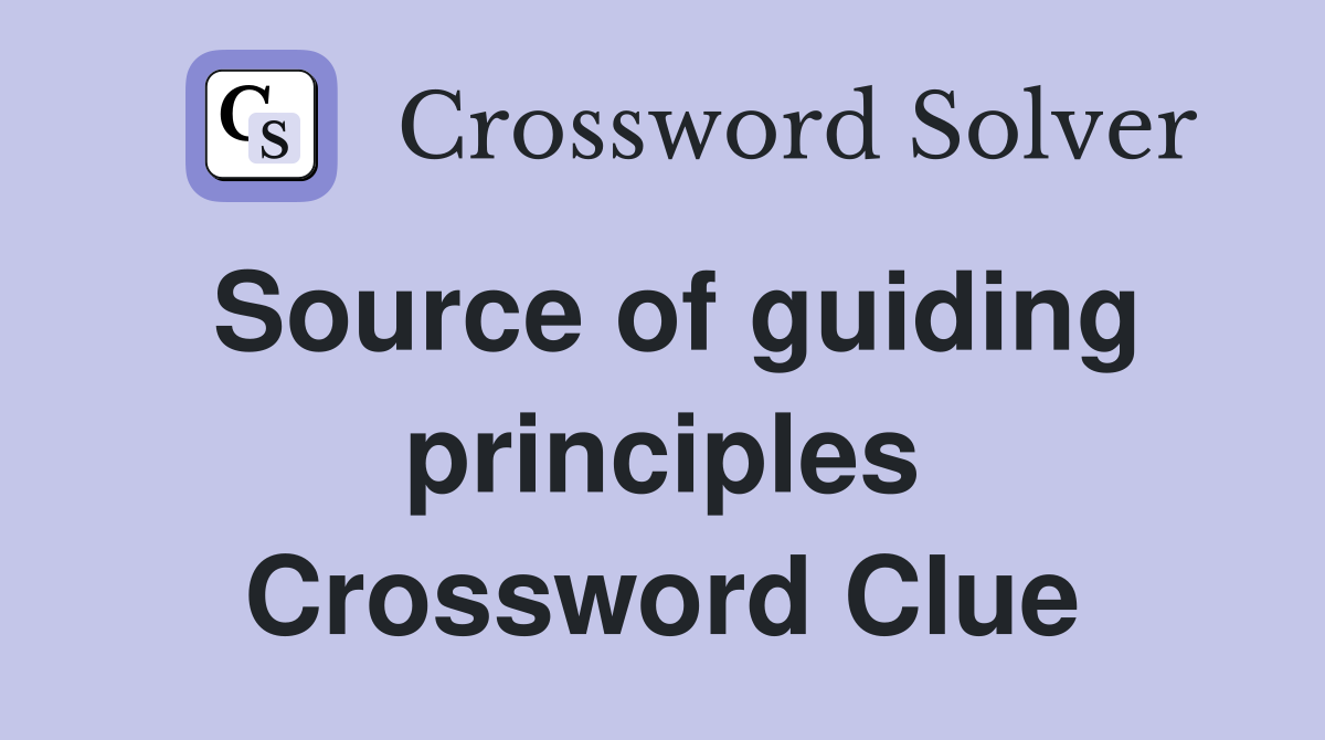 Source of guiding principles Crossword Clue