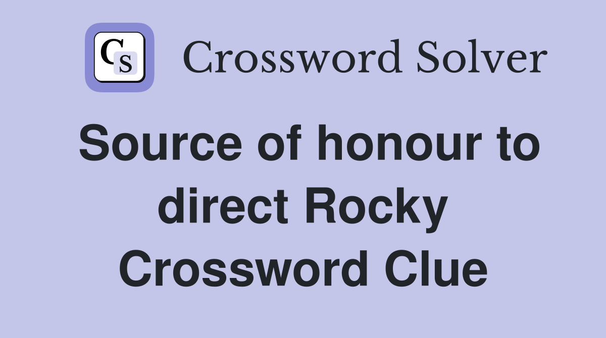 Source of honour to direct Rocky Crossword Clue