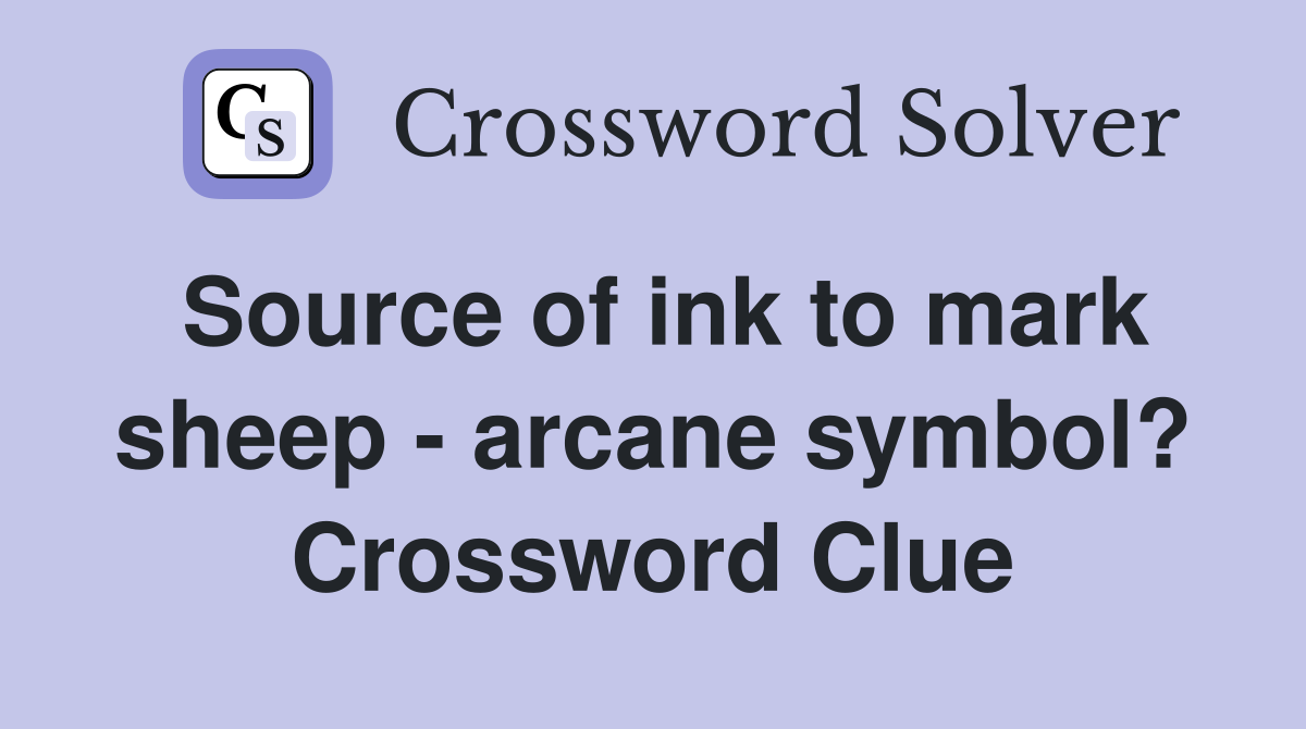 Source of ink to mark sheep - arcane symbol? Crossword Clue