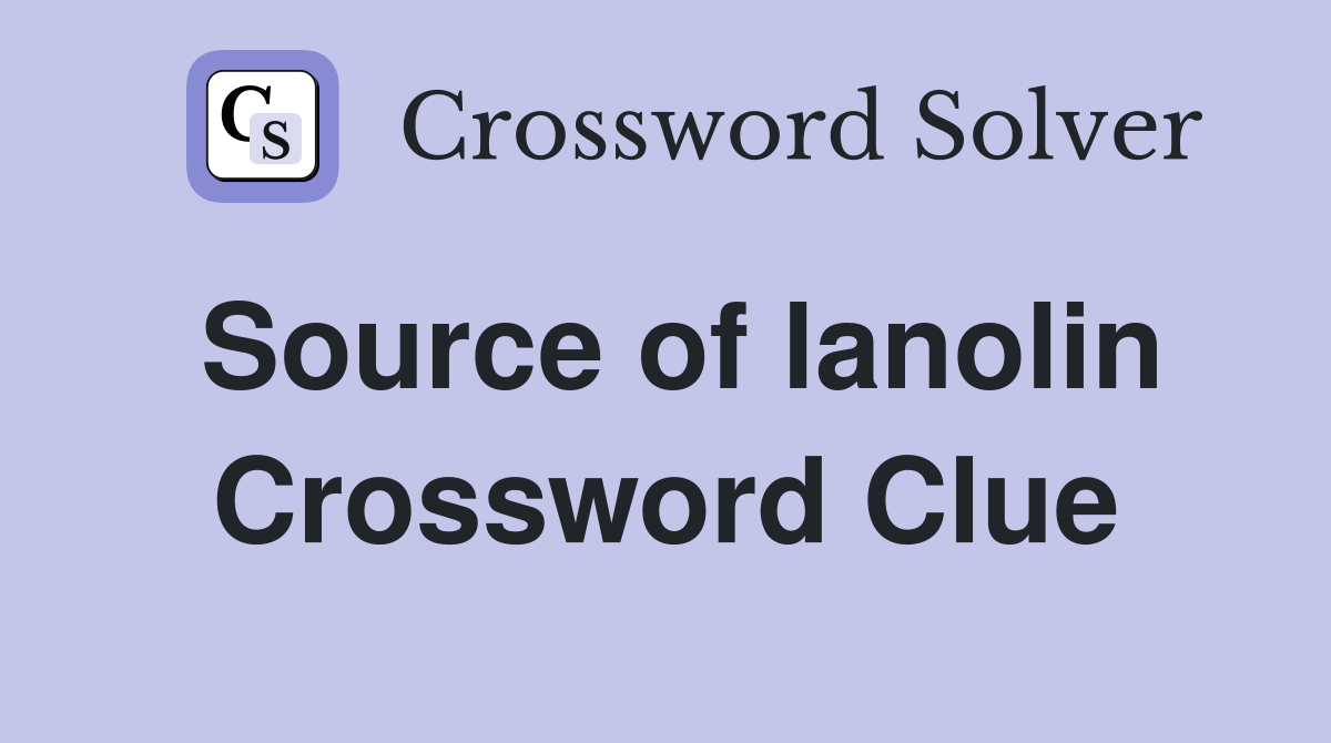 Source of lanolin Crossword Clue