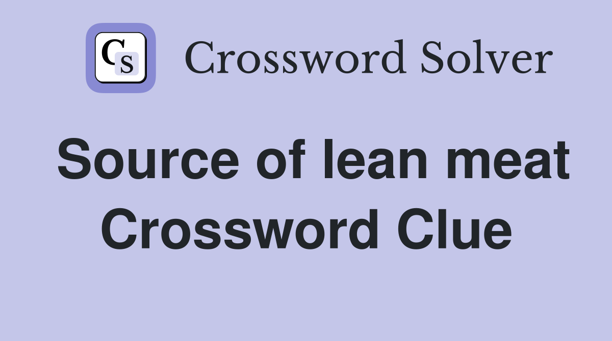 Source of lean meat Crossword Clue