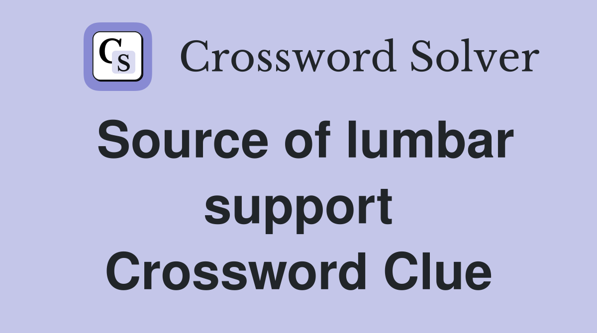 Source of lumbar support Crossword Clue
