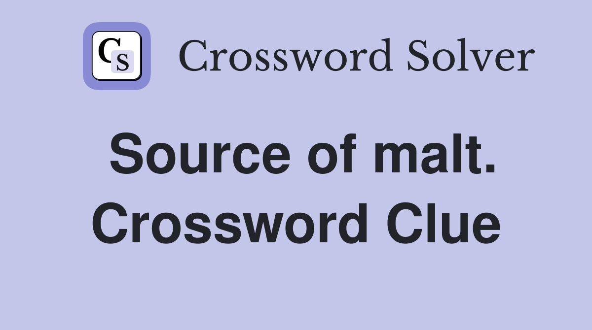 Source of malt. Crossword Clue