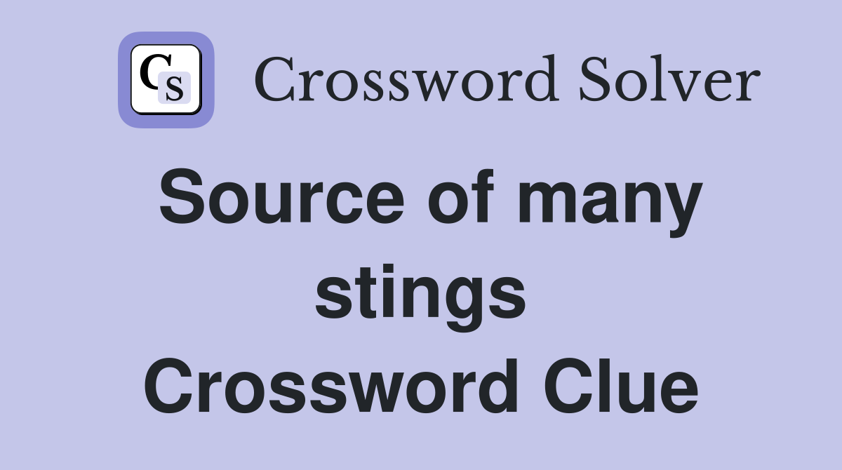 Source of many stings Crossword Clue