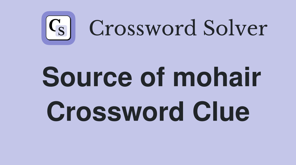 Source of mohair Crossword Clue