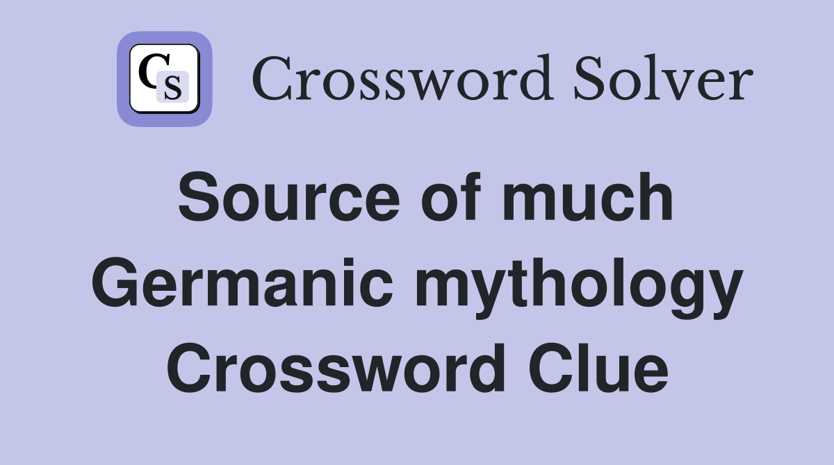 Source of much Germanic mythology Crossword Clue