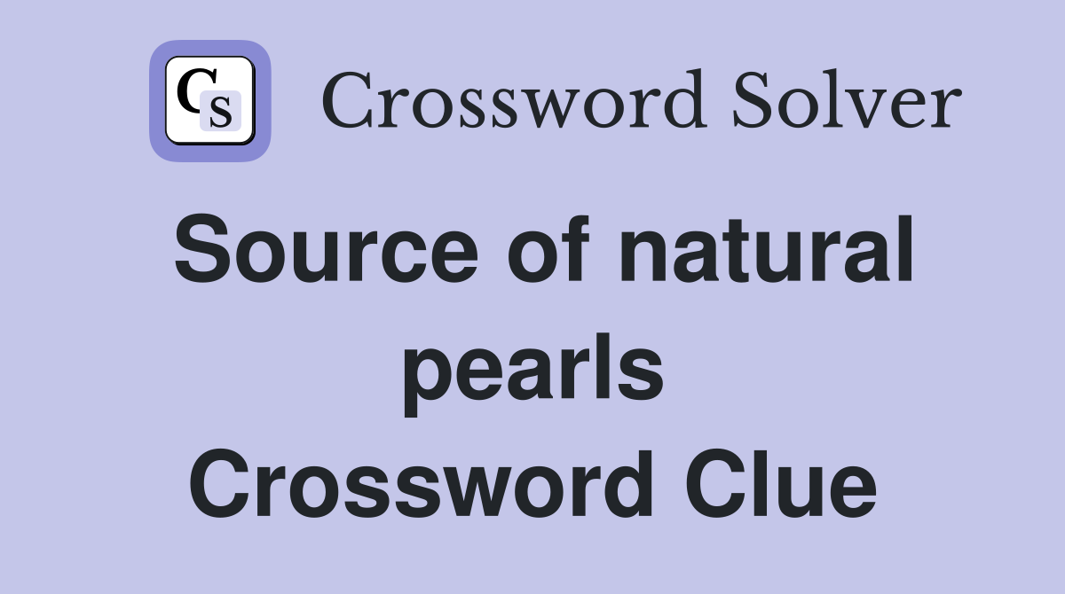 Source of natural pearls Crossword Clue