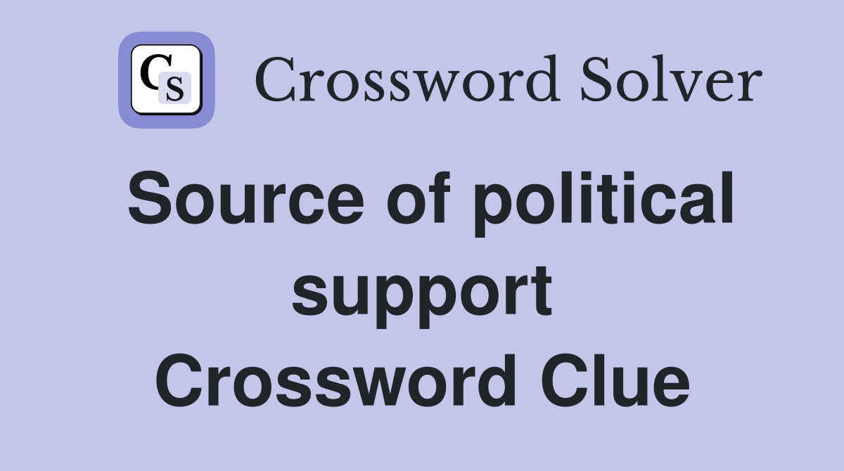 Source of political support Crossword Clue