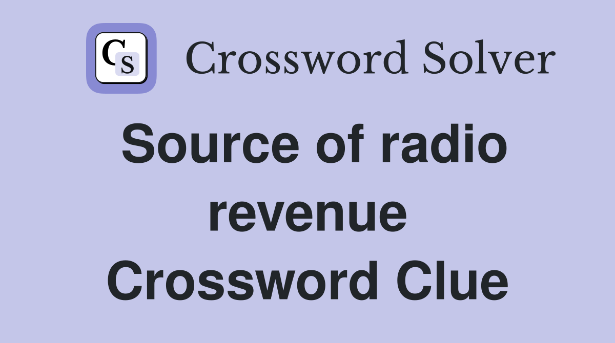 Source of radio revenue Crossword Clue