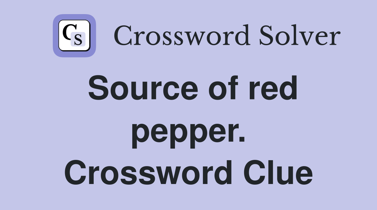 Source of red pepper. Crossword Clue