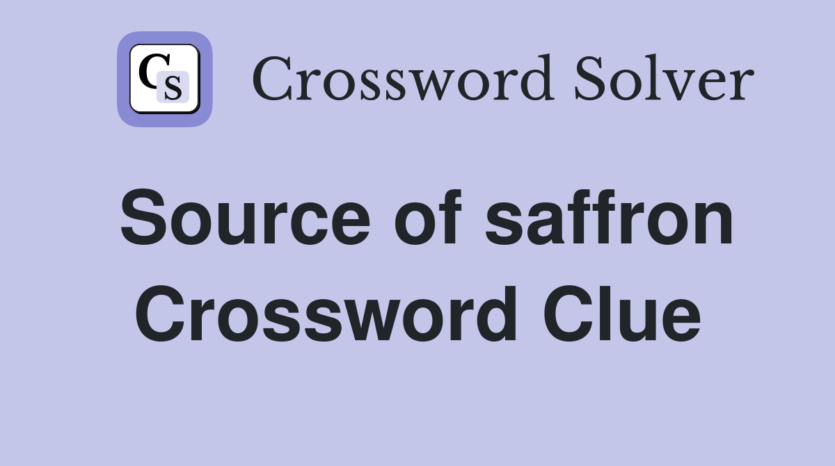 Source of saffron Crossword Clue Answers Crossword Solver