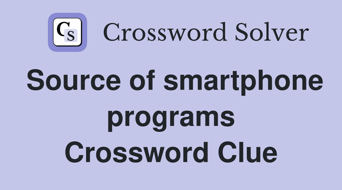 Source of smartphone programs Crossword Clue