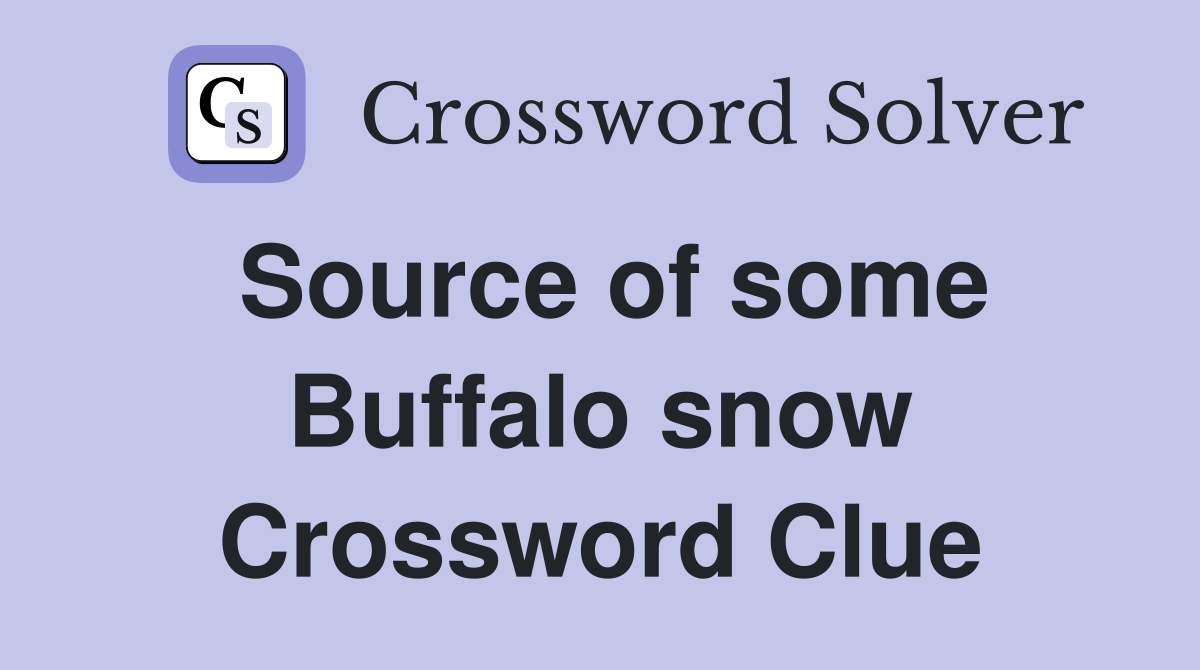 Source of some Buffalo snow Crossword Clue