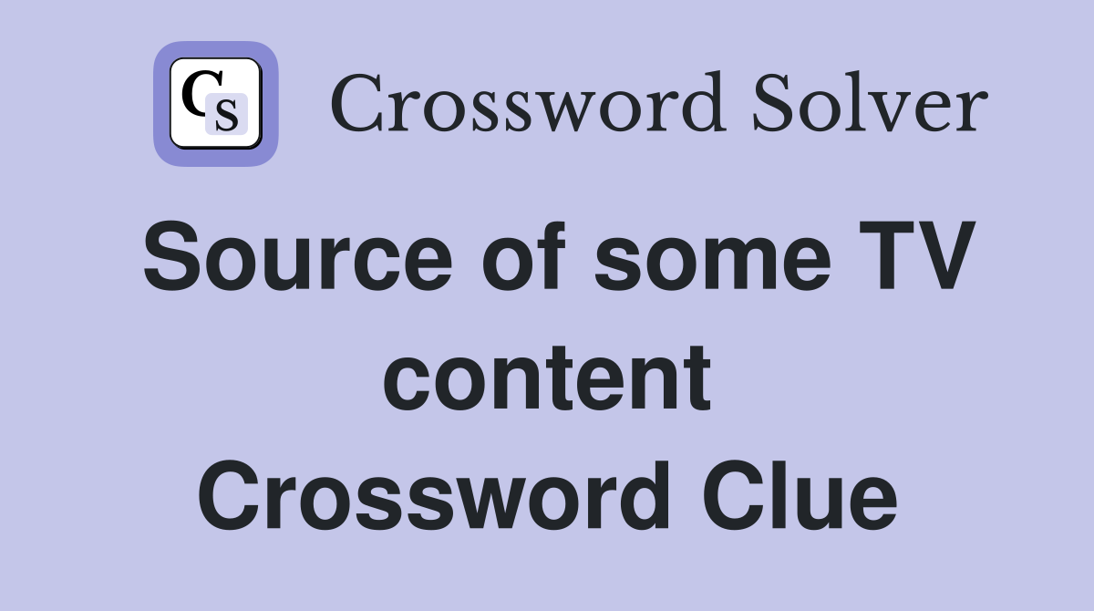 Source of some TV content Crossword Clue