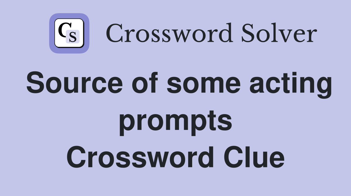 Source of some acting prompts Crossword Clue