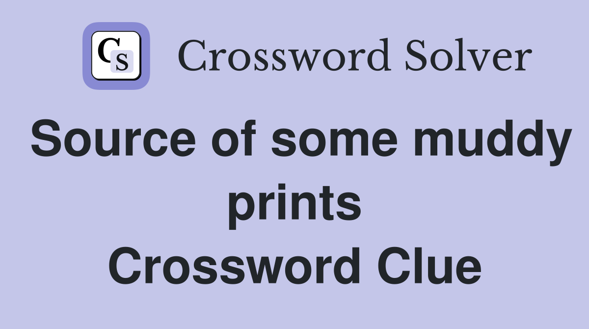 Source of some muddy prints Crossword Clue