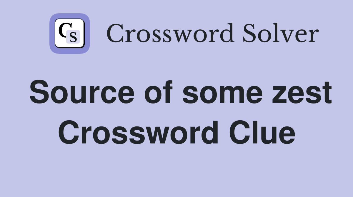 Source of some zest Crossword Clue