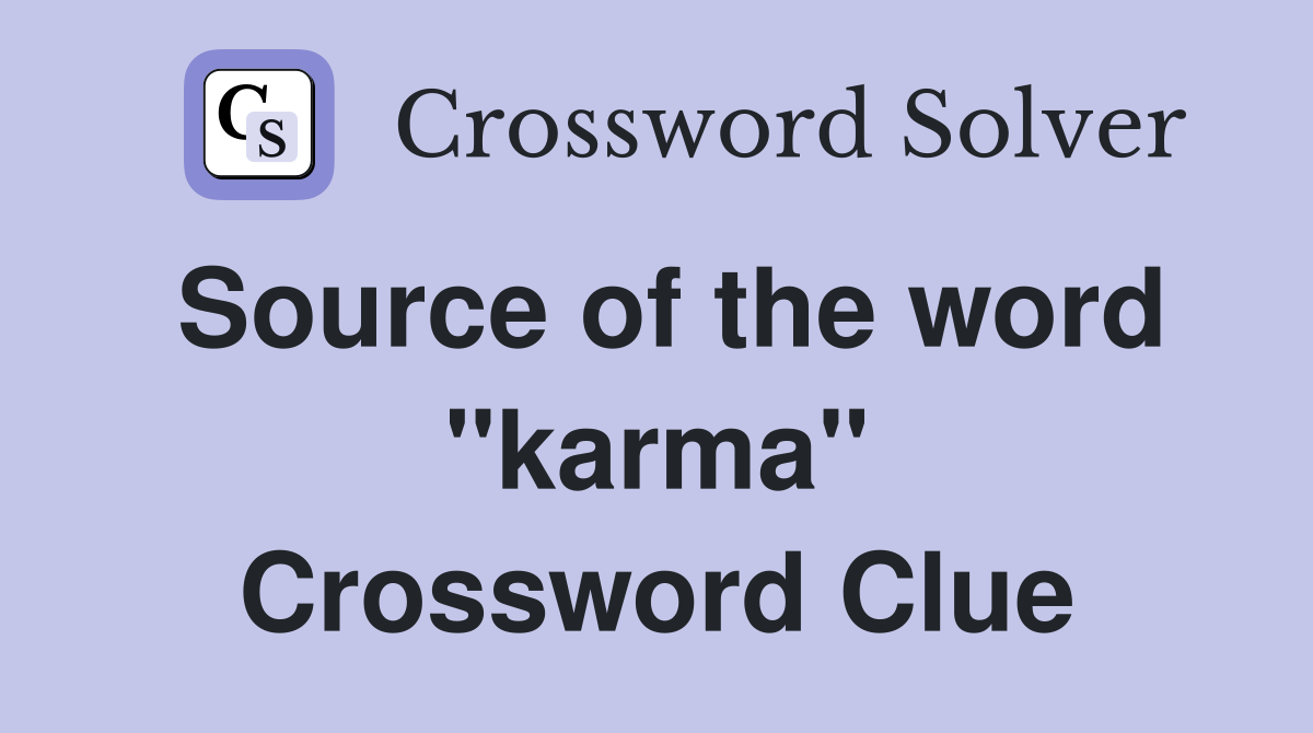 Source of the word "karma" Crossword Clue